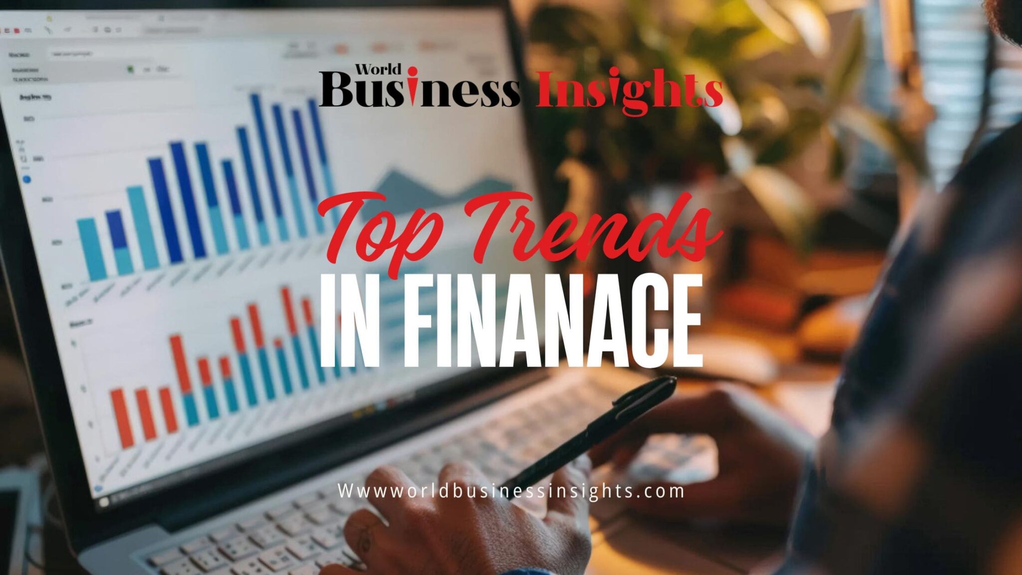 Top 10 Finance Trends to Watch in 2024 | World Business Insights