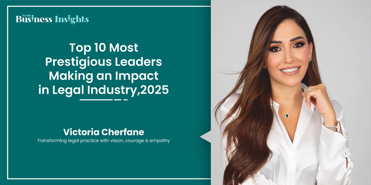 Victoria Cherfane: Transforming Legal Practice with Vision, Courage, and Empathy